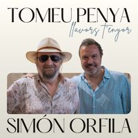 Tomeu Penya - Llavors t'enyor
