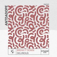 ANTDADOPE - Break It Down