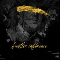 40 - Hustler Influence (Explicit)