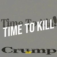 crump - Time to Kill (Explicit)
