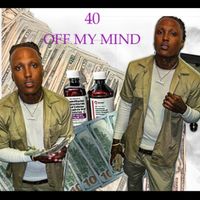 40 - Off My Mind (Explicit)