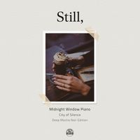DJ LEE - Still Midnight Window Piano (City of Silence)[Deep Mocha Noir Edition)]