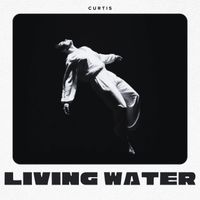 CURTIS - LIVING WATER