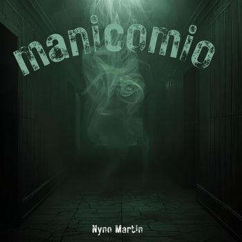 Nyno Martin - Manicomio (Explicit)