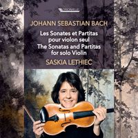 Saskia Lethiec - J.S. Bach: The Sonatas and Partitas for solo Violin