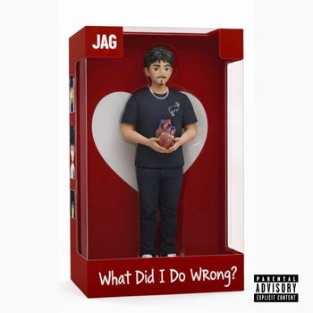 JAG - What Did I Do Wrong? (Explicit)