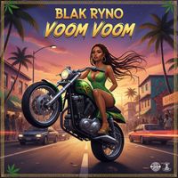 Blak Ryno - Voom Voom (Explicit)