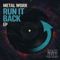 Metal Work - Run It Back EP