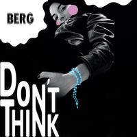BERG - Don't Think