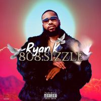 Ryan K - 808:SIZZLE (Explicit)