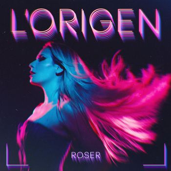 Roser - L'Origen