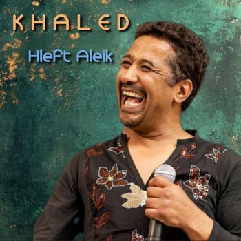 Cheb Khaled - Hleft Aleik