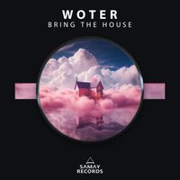Woter - Bring The House