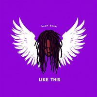 Boom Boom - Like This (Explicit)