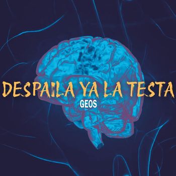GEOS - Despaila Ya La Testa (Explicit)
