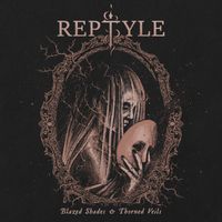 Reptyle - Blazed Shades & Thorned Veils