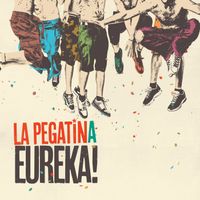 La Pegatina - Eureka!