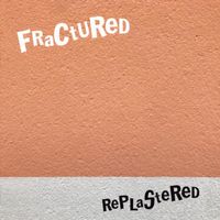Fractured - Replastered (Explicit)