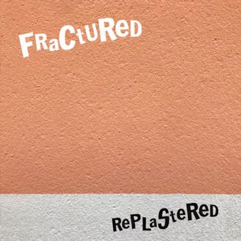 Fractured - Replastered (Explicit)