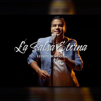 Luisito Rosario - La Salsa Eterna
