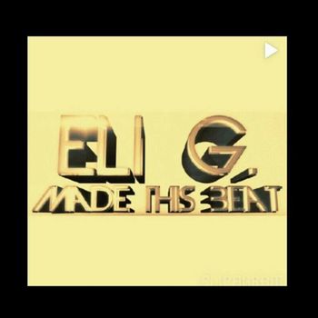 Eli G - EliGMadeThisBeat