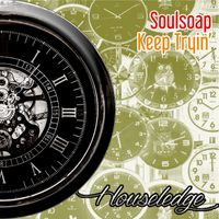 Soulsoap - Keep Tryin'