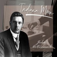 John McCormack - Indiana Moon