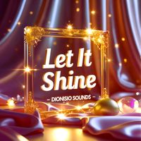 Dionisio Sounds - Let It Shine
