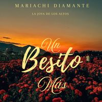 Mariachi Diamante - Un Besito Más