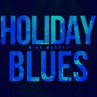 Mike Murray - Holiday Blues