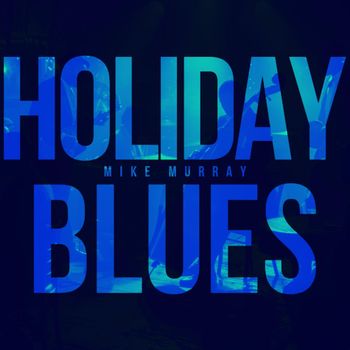 Mike Murray - Holiday Blues