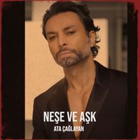 Ata Çağlayan - Neşe Ve Aşk (Explicit)
