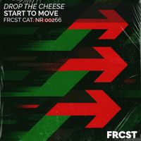 Drop The Cheese - Start To Move