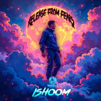 ishoom - Release From Fears