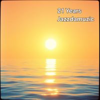 Jazzdamuzic - 21 Years