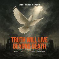 K.K. - Truth Will Live Beyond Death