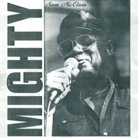 Mighty Sam McClain - A Soul That's Been Abused