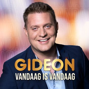 Gideon - Vandaag Is Vandaag