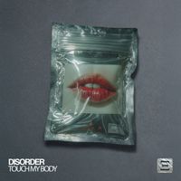 DISORDER - Touch My Body