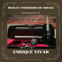 Enrique Vivar - Poderoso De Israel Medley