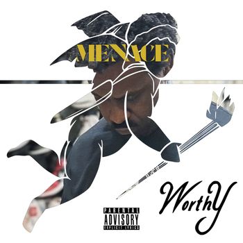 Worthy - Menace (Explicit)