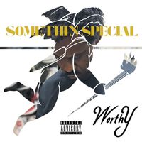 Worthy - Somethin Special (Explicit)