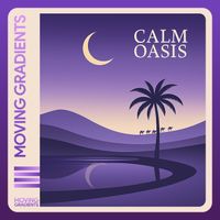 Moving Gradients - Calm Oasis