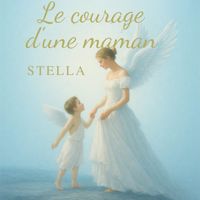 STELLA - LE COURAGE D'UNE MAMAN