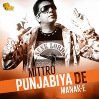 Manak-E - Mittro Punjabiya De