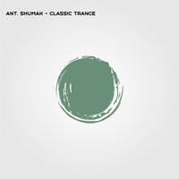 Ant. Shumak - Classic Trance