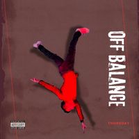Thursday - OFF BALANCE