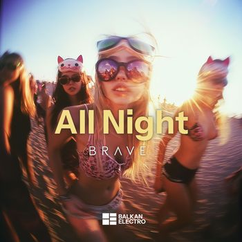 Brave - All Night (Extended Mix)