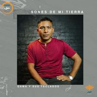 Gama Y Sus Teclados - Sones De Mi Tierra