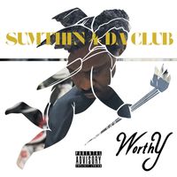 Worthy - Sumthin 4 da Club (Explicit)